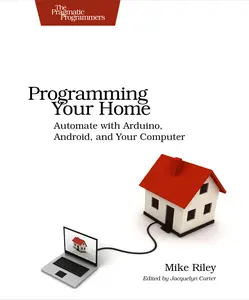USED-Programming Your Home: Automate with Arduino, Android, and Your Computer by Mike Riley (Paperback)