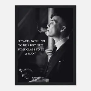 Some Class To Be A Man Poster, Peaky Blinders Life Quote, Quality Paper 8x12 to 27x40