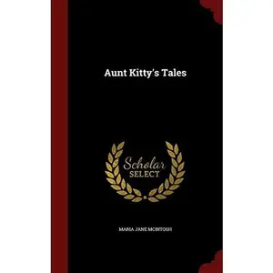 USED-Aunt Kitty's Tales by McIntosh, Maria Jane (Hardcover)
