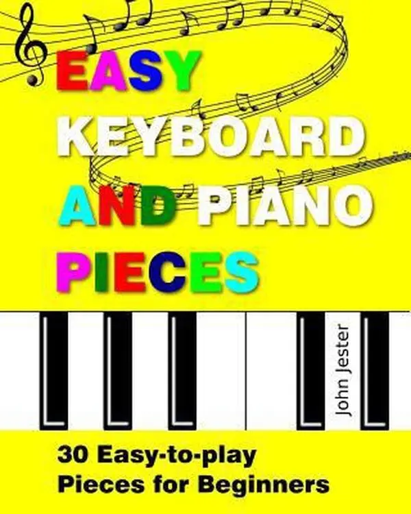 Used Sheet Music Book - Easy Keyboard and Piano Compositions: 30 Easy-to-Play Pieces for Beginners to Learn, Familiar Tunes, Blank Music Sheets Included by John Jester (Paperback, English), Includes Blank Music Sheets