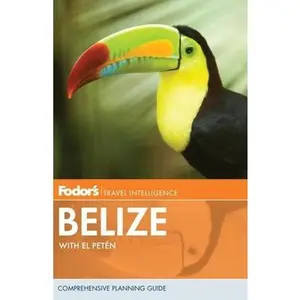 USED-Fodor's Belize: with Tikal and Other Mayan Sites in Guatemala (Travel Guide) by Fodor's (Paperback)