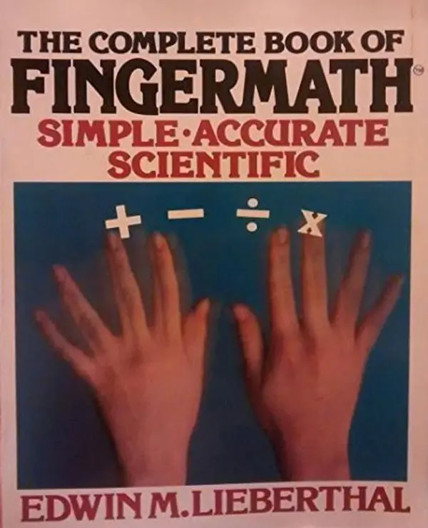 Used Soft Cover Math Study Book - The Complete Book of Fingermath (Simple, Accurate, Scientific) by Edwin M. Lieberthal (English, 1.54 lbs) | Math Learning Resource