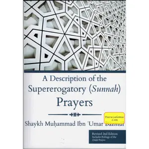 A Description Of The Supererogatory (Sunnah) Prayers By Shaykh Muhammad Ibn 'Umar Baazmool