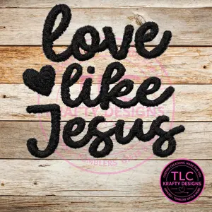 XL Love Like Jesus Black Fuzzy Chenille Patch - Heat Press/Iron-On Appliqué