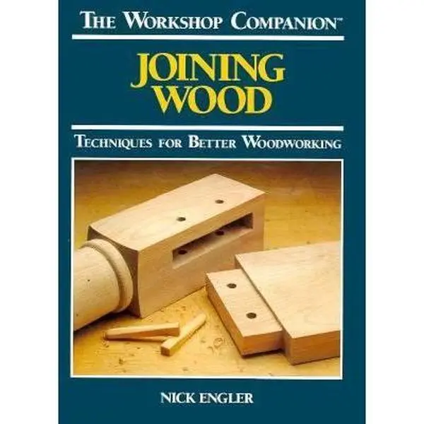 USED Book - Joining Wood: Techniques for Better Woodworking (The Workshop Companion) by Nick Engler (Hardcover) - english