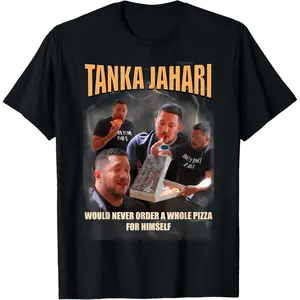Tanka Jaharis Would Never Order Whole Pizza For Himself Meme T-Shirt