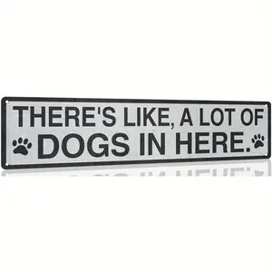 2D Flat, There'S Like a Lot of Dogs in Here Metal Tin Sign Funny Front Door Sign for Home Farmhouse Decor Rustic Family Signs for Home Front Gate Decor Gift 4X16 Inch