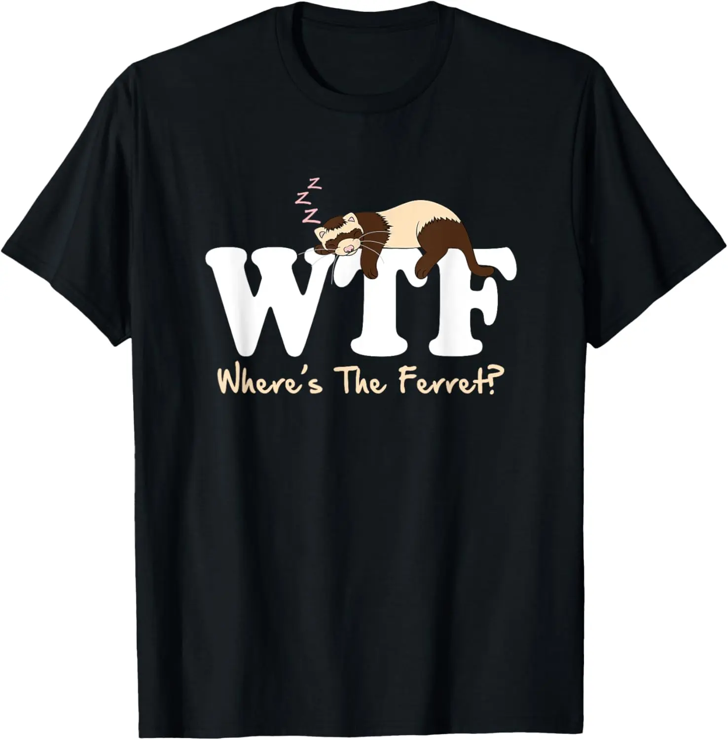 100% Cotton WTF Where's The Ferret Animal T-Shirt