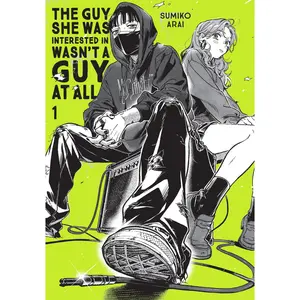 The Guy She Was Interested in Wasn't a Guy at All, Vol. 1 -- Sumiko Arai - Paperback