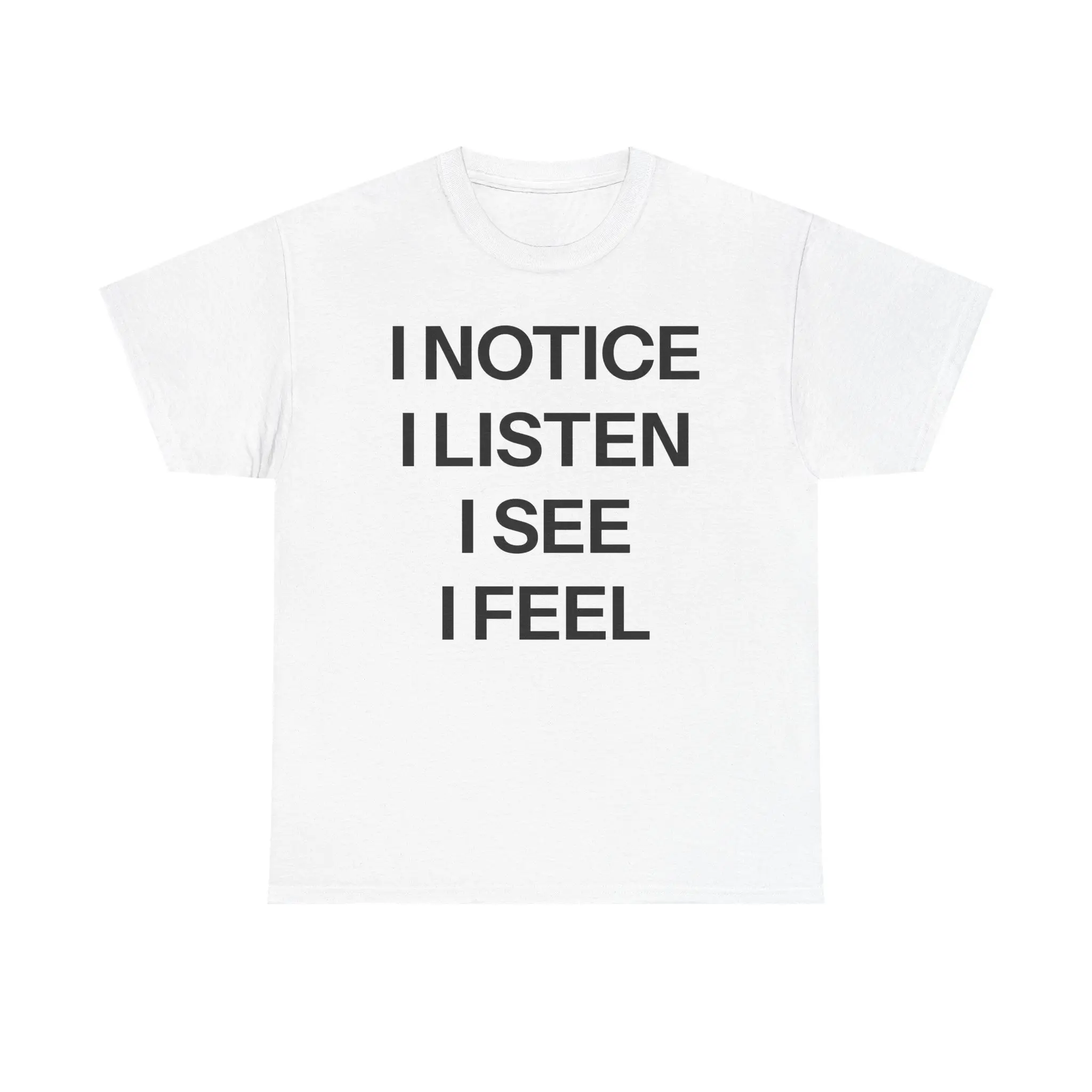 I notice T-shirt I notice T-shirt
