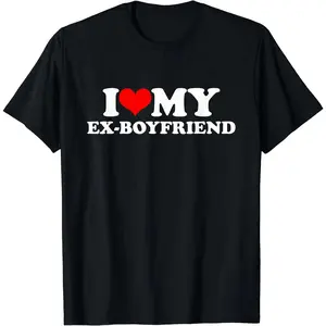I Love My Ex-Boyfriend T-Shirt |     Unisex Cotton Tee, Short Sleeve, Size S-3XL, Top Fashion