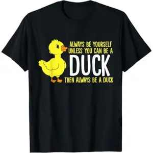 [100% Cotton]   Always Be Yourself Unless You Can Be A Duck Duck Lovers T-Shirt Golf Gift T-Shirt For Men And Women