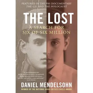 The Lost: A Search for Six of Six Million by Daniel Mendelsohn [Paperback Book]