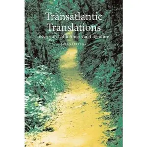 USED-Transatlantic Translations: Dialogues in Latin American Literature by Ortega, Julio (Hardcover)