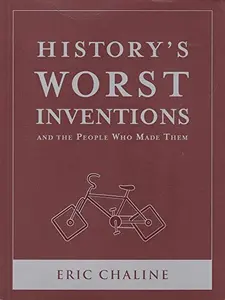 USED Book - History's Worst Inventions: And the People Who Made Them by Eric Chaline (Paperback) - english