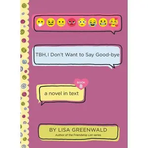 USED-Tbh #8: Tbh, I Don't Want to Say Good-Bye by Greenwald, Lisa (Hardcover)