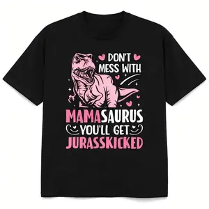 Unisex Don't Mess With Mamasaurus Funny Mother's Day Mom Mama T-Shirt