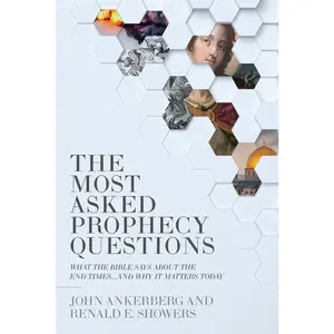 USED-The Most Asked Prophecy Questions: What the Bible Says about the End Times...and Why It Matters Today by Ankerberg, John (Paperback)