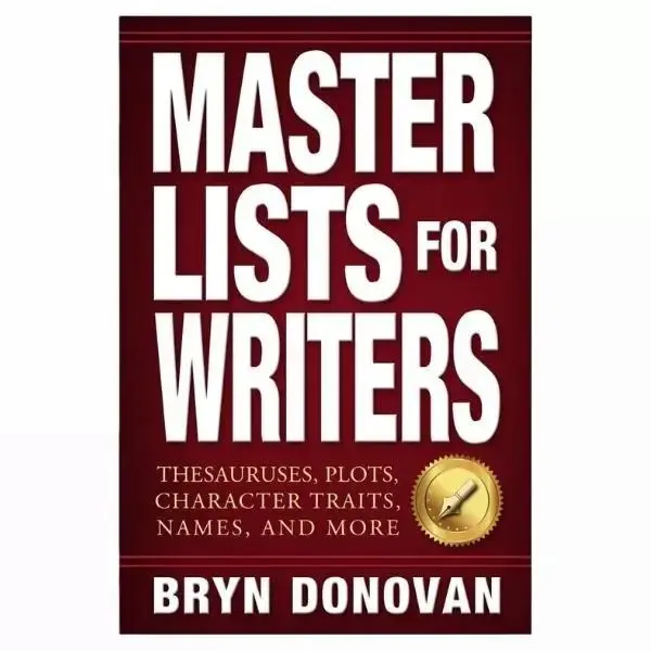 Master Lists for Writers Trade Paperback - Thesauruses, Plots, Inspiration for Character Traits, Names & More, 175 Master Plot Ideas for Novelists, Screenwriters to Accelerate Storytelling Creation by Bryn Donovan