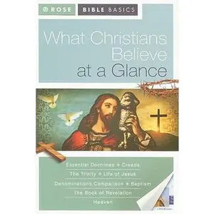 USED-What Christians Believe at a Glance (Rose Bible Basics) by Rose Publishing (Paperback)