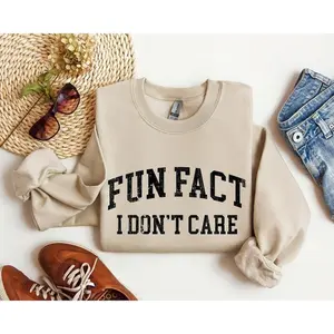 Fun Fact I Don't Care Sarcasm Sweatshirt, Sarcastic Sweater, Sassy Funny Sweatshirt, Funny Graphic Sweatshirt, Sarcastic Funny Fun Fact Sweatshirt