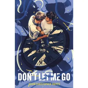 Don't Let Me Go by Kevin Christopher Snipes [Hardback Book]