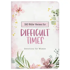 180 Bible Verses for Difficult Times