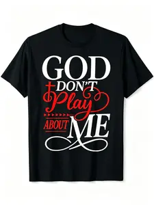 God Dont Play About Me Inspirational Faith T-Shirt Christ Christian Tops for Everyday Wear
