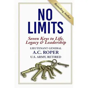 USED-No Limits: Seven Keys to Life, Legacy & Leadership by A.C. Roper (Hardcover)