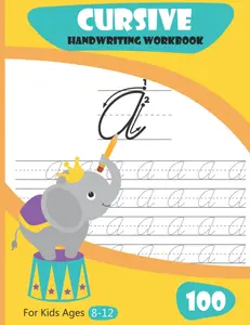 Cursive Handwriting Workbook For Kids Ages 8-12: Learn Cursive Handwriting Workbook For Beginners . Cursive Writing Practice Book For Kids