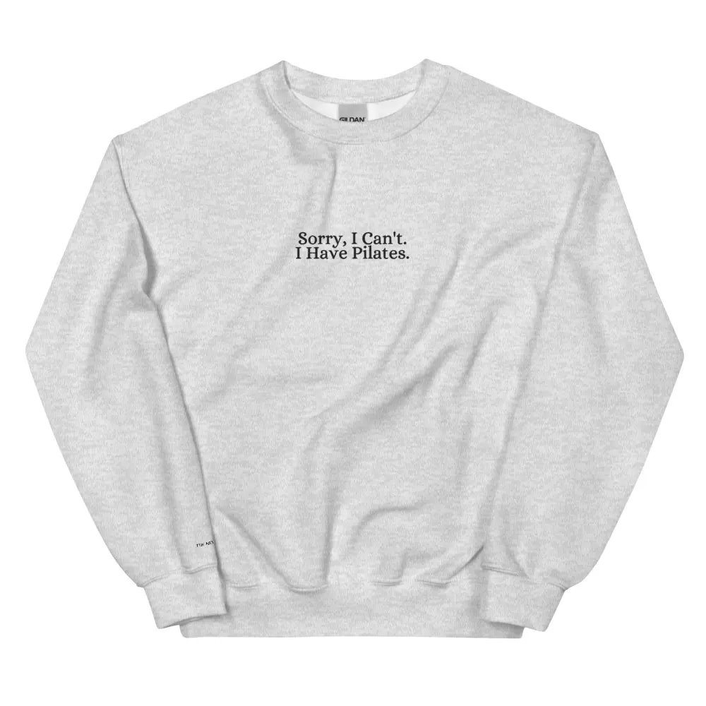 Sorry, I Can’t. I Have Pilates. Sweatshirt – Minimalist Embroidered Pilatescore Crewneck