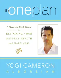 USED-The One Plan: A Week-by-Week Guide to Restoring Your Natural Health and Happiness by Yogi Cameron Alborzian (Hardcover)