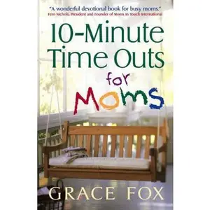 USED-10-Minute Time Outs for Moms by Grace Fox (Paperback)
