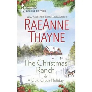 USED-The Christmas Ranch & A Cold Creek Holiday: An Anthology (The Cowboys of Cold Creek) by RaeAnne Thayne (Unknown)