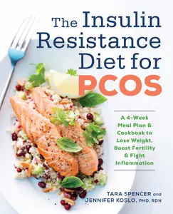 USED-The Insulin Resistance Diet for Pcos: A 4-Week Meal Plan and Cookbook to Lose Weight, Boost Fertility, and Fight Inflammation by Spencer, Tara (Paperback)