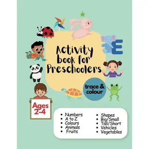 Activity book for Preschoolers: Ages 2-4 | Numbers | A to Z | Colours | Animals | Fruits | Tracing | Colouring | Shapes | Big & Small | Tall & Short | Vehicles | Vegetables Paperback – Large Print, February 16, 2025