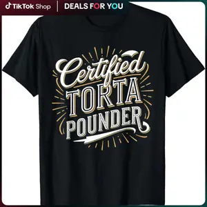 100% Cotton Funny Certified Torta Pounder Funny Fat women Men Torta Meme T-Shirt
