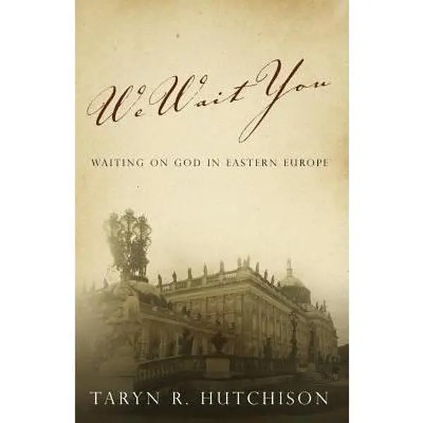 USED Book - We Wait You: Waiting on God in Eastern Europe by Hutchison, Taryn R. (Paperback) - english