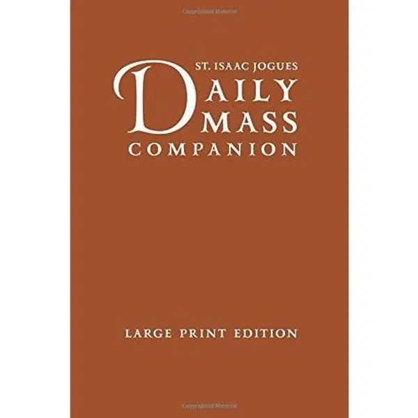 USED-St. Isaac Jogues DAILY MASS COMPANION, 442 pages (Cream Pages): This permanent Missalette has been approved by the USCCB. by Fr. Peter Chaumonot (Paperback)
