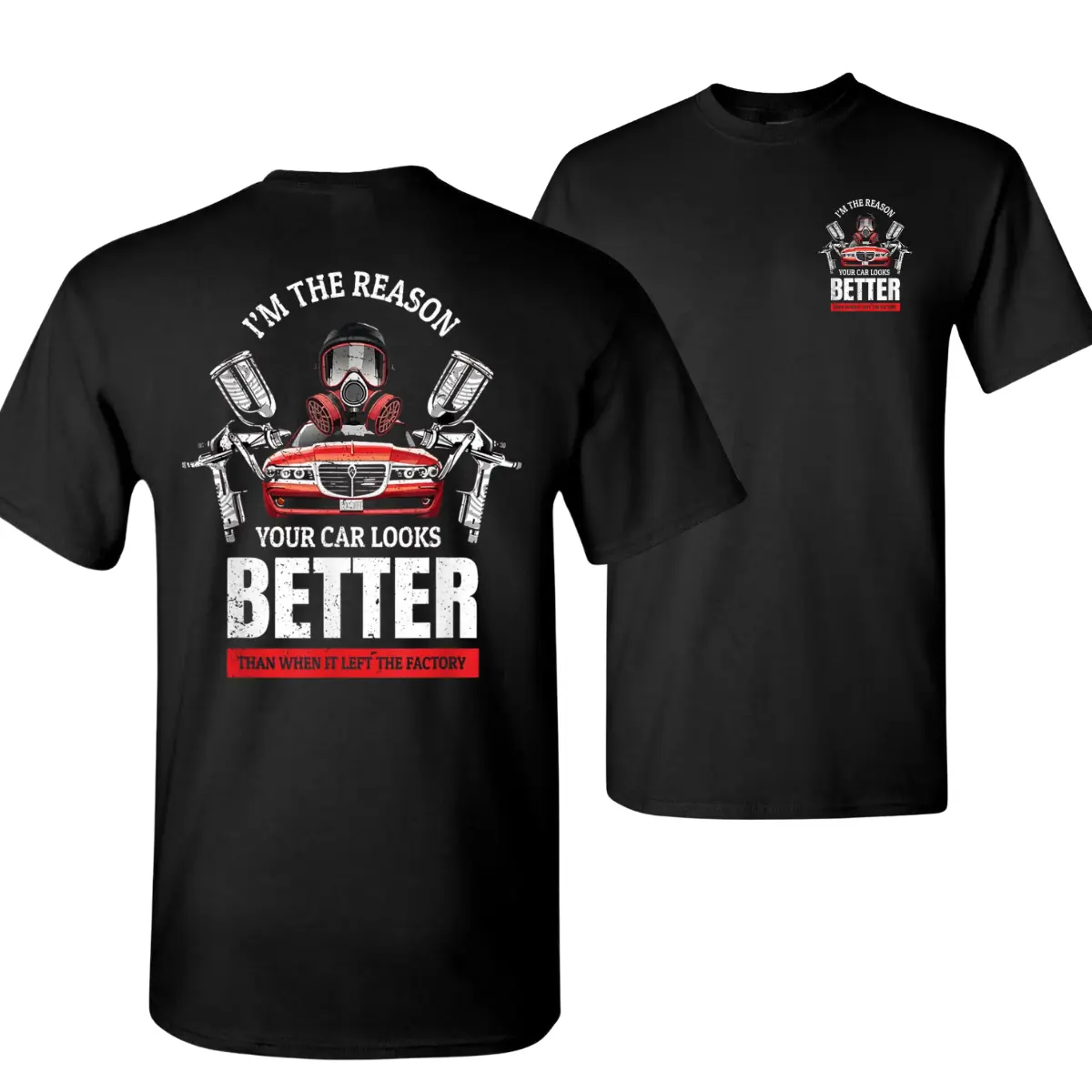 Auto Body Painter Shirt, Spray Gun and Mask Design with Red Sports Car Graphic, I'm The Reason Your Car Looks Better Tee for Detailers and Paint Pros