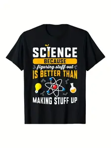 Funny Science Teacher T-Shirt - "Science Because Figuring That Out Is Better Than Making Stuff Up" Graphic Tee - Soft Breathable Cotton Shirt with Atomic Symbols - Black with Yellow/White Text - Lightweight Crew Neck for Scientists, Students, Chemistry Fa