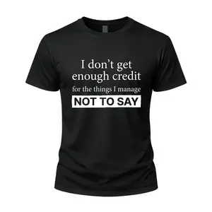 Funny Sarcastic Quote Letter Print Black Shirt Men Women Unisex Oversized Harajuku Streetwear Tee Casual Sweet Wear Everyday Outfit Humor Y2K Aesthetic Novelty Graphic T-shirt Trendy Top