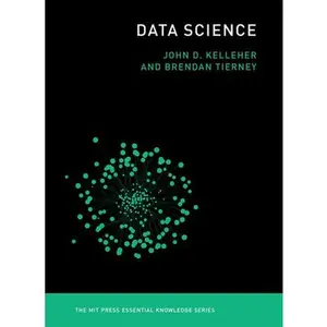 Data Science -- John D. Kelleher, Paperback