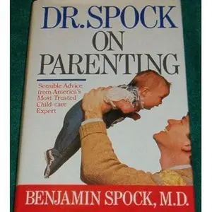 USED-Dr. Spock on Parenting: Sensible Advice from America's Most Trusted Child-Care Expert by Spock, Benjamin, M.D. (Hardcover)