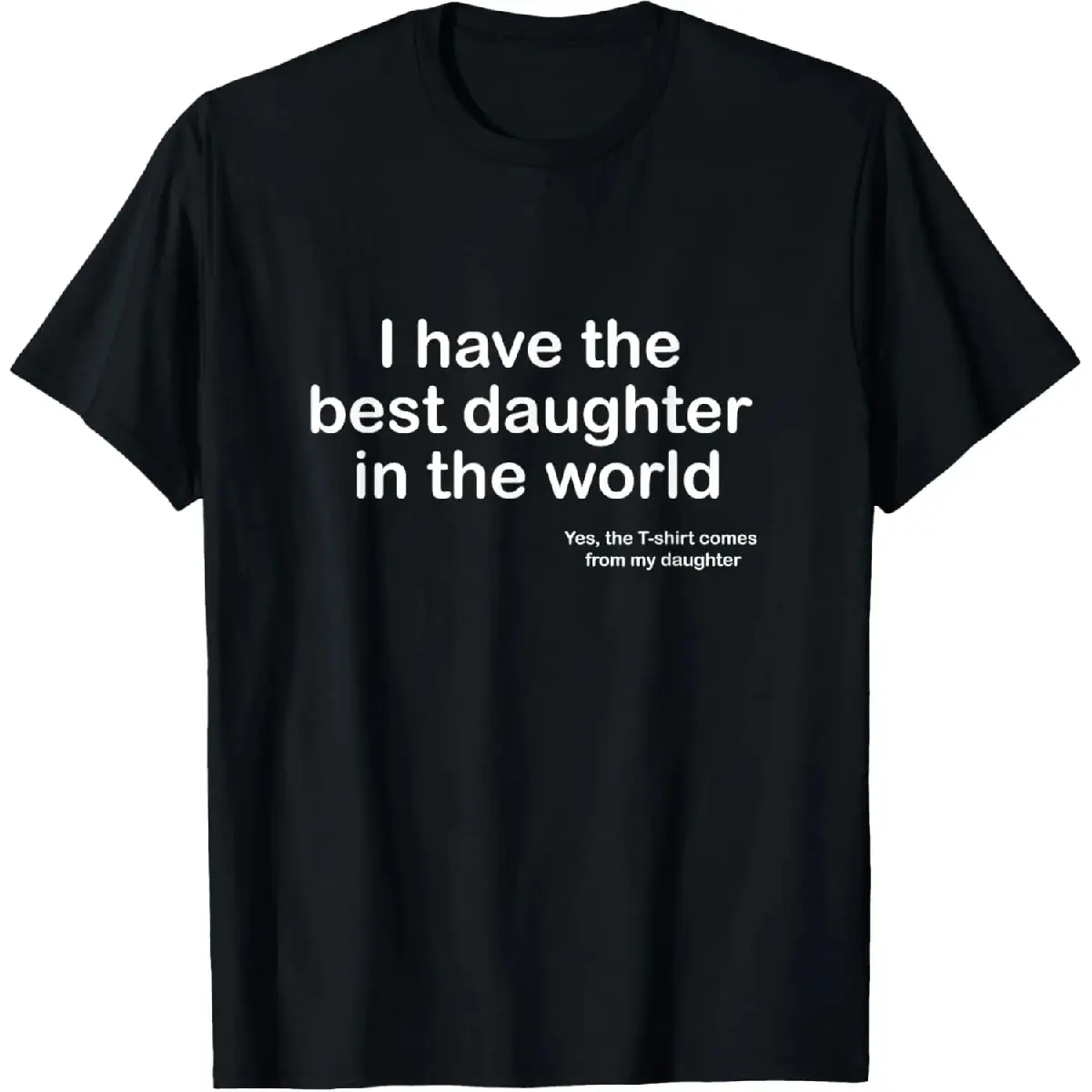Men's 100% Cotton Casual Relaxed-Fit Breathable Short-Sleeve Classic T-Shirt, Father's Day Gift for Dads from Daughters with "I Have the Best Daughter in the World" Print, Shortsleeve, Round Neck