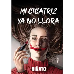 Mi cicatriz ya no llora (Spanish Edition)