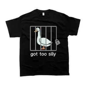 Silly Goose Sweatshirt - Got Too Silly Shirt, Unisex T-Shirt, Gift for Him, Gift for Her, Men's T-Shirt, Women's T-Shirt