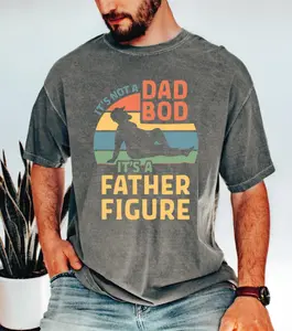 It's Not A Dad Bod It's A Father Figure Shirt, Father's Day Shirt, Father's Day Gift, Classic Cotton, Funny Father's Day Shirt