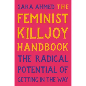 The Feminist Killjoy Handbook by Sara Ahmed [Hardcover Book]