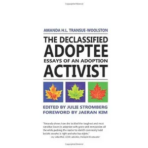 USED-The Declassified Adoptee Essays of an Adoption Activist by Amanda H.L Transue-Woolston (Paperback)